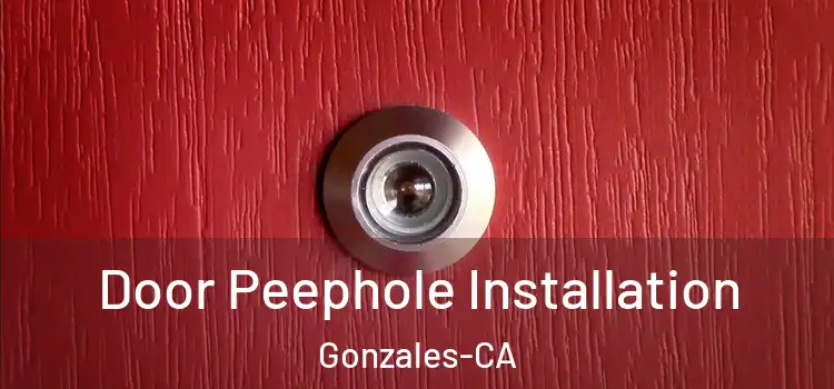  Door Peephole Installation Gonzales-CA