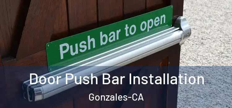 Door Push Bar Installation Gonzales-CA