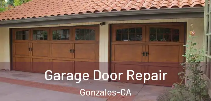  Garage Door Repair Gonzales-CA