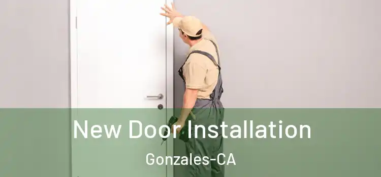  New Door Installation Gonzales-CA