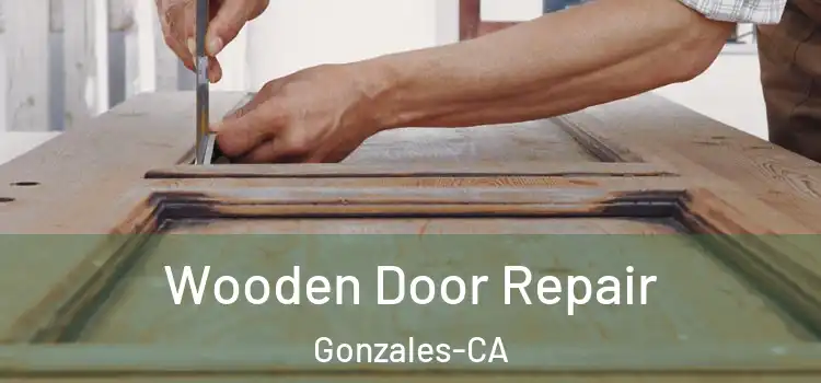 Wooden Door Repair Gonzales-CA